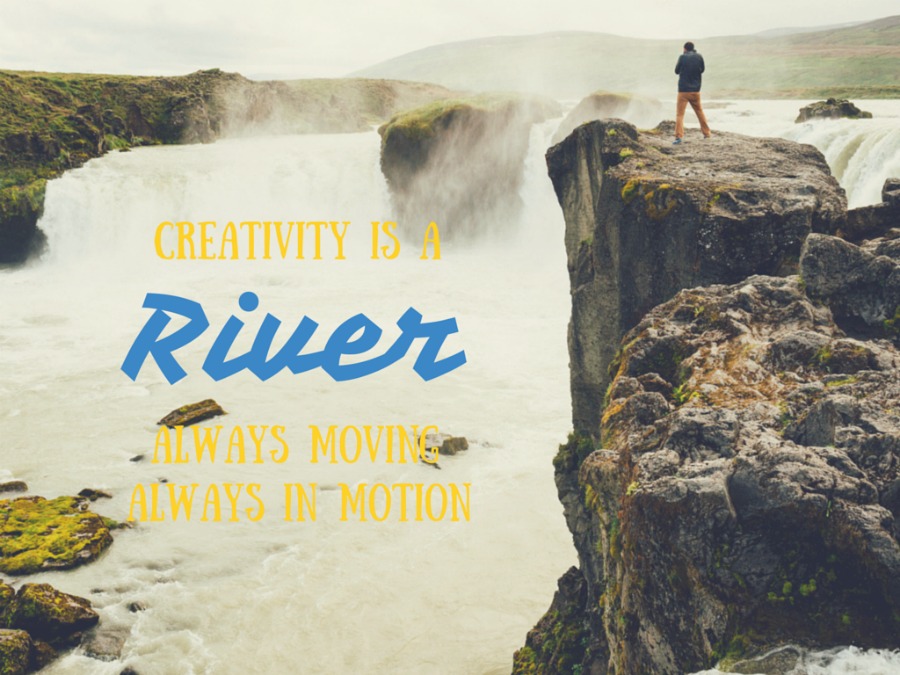 Creativity is a River